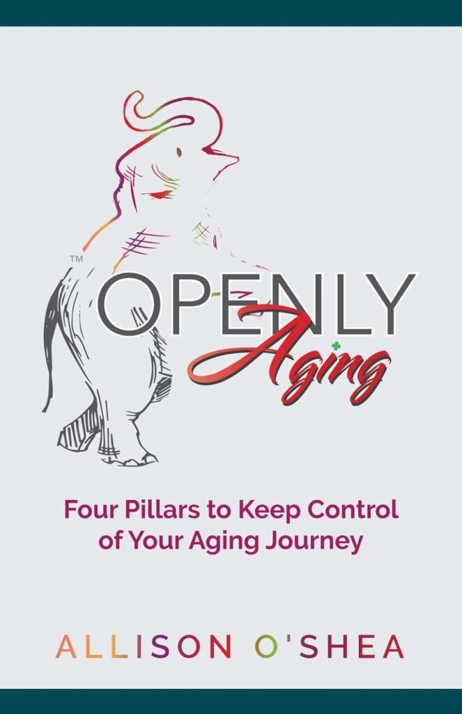 Openly Aging Book – Four Pillars to Keep Control of Your Aging Journey